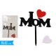 CAKE TOPPER ''I LOVE MOM''